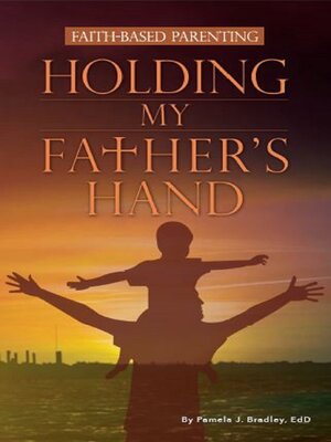 cover image of Holding My Father's Hand: Faith Based Parenting